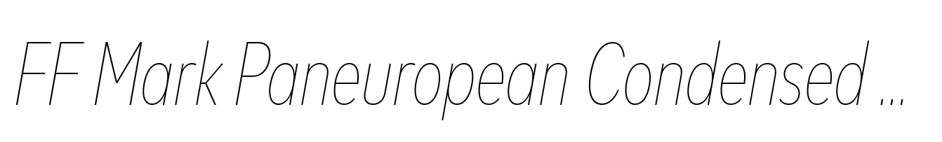 FF Mark Paneuropean Condensed Thin Italic